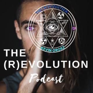 The (R)Evolution Podcast with Kevin Orosz