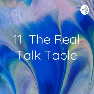 11 The Real Talk Table