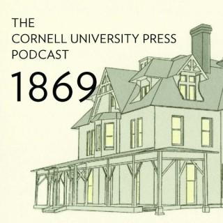 1869, the Cornell University Press Podcast