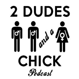 2 Dudes and A Chick