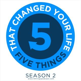 5 Things That Changed Your Life