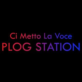 “Ci Metto La Voce” PLOG Station