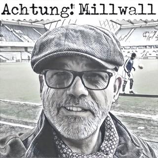 Achtung! Millwall Podcast