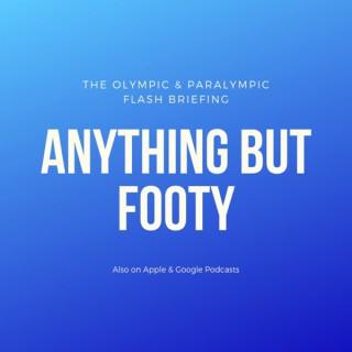 Anything but Footy Flash Briefing