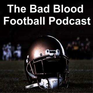 The Bad Blood Football Podcast