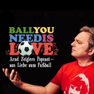 Ball you need is love – aus Liebe zum Fußball