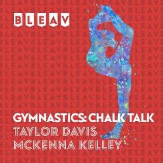 Bleav in Gymnastics: Chalk Talk