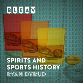 Bleav in Spirits and Sports History