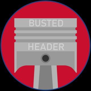 Busted Header Podcast
