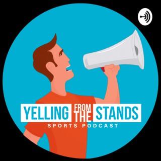 Yelling From the Stands: A Sports Podcast