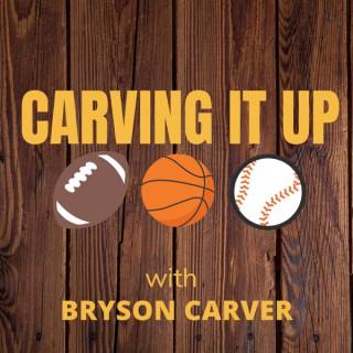 Carving It Up: with Bryson Carver