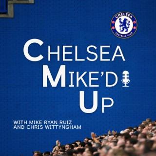 Chelsea Mike'd Up