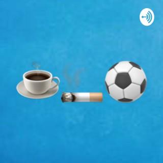 Coffee Cigarettes & Calcio