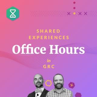 Office Hours - Shared Experiences in GRC