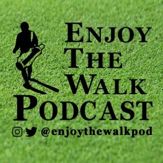 Enjoy The Walk Podcast