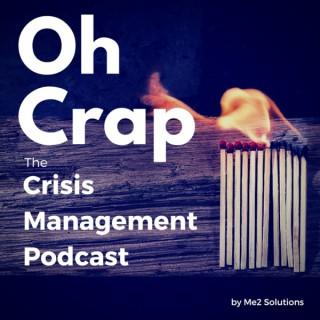 Oh Crap: The Crisis Management Podcast