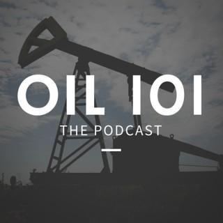 Oil 101 - An Introduction to Oil and Gas
