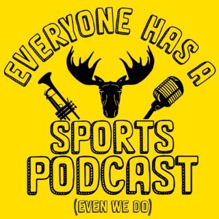 Everyone Has A Sports Podcast