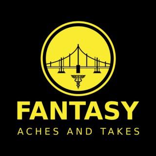 Fantasy Aches and Takes