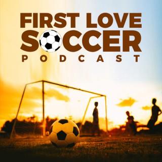 First Love Soccer Podcast
