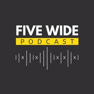 Five Wide Podcast