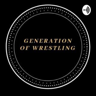 Generation Of Wrestling