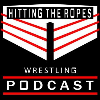 Hitting The Ropes Wrestling Podcast