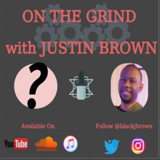 On The Grind with Justin Brown