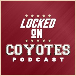 Locked On Coyotes Podcast - Daily Coverage of Arizona Hockey