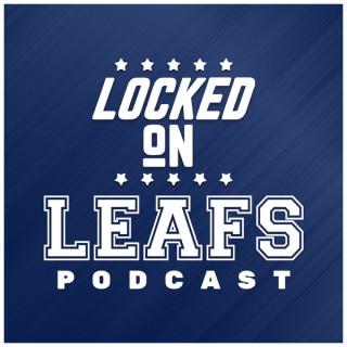 Locked On Leafs - Daily Podcast On The Toronto Maple Leafs
