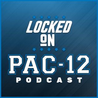 Locked On Pac-12  - Daily Podcast On Pac-12 Football & Basketball