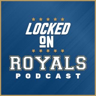 Locked On Royals - Daily Podcast On The Kansas City Royals