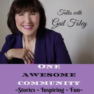 One Awesome Community: Connecting with You On Your Success Journey Host Gail Foley | Motivation | Inspiration | Success Tips