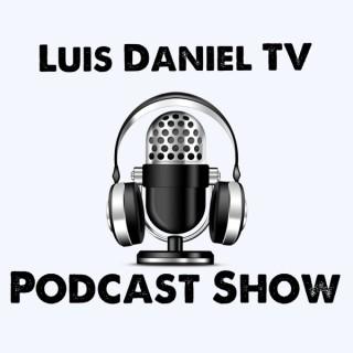 Luis Daniel TV Podcast's show