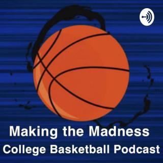 Making the Madness College Basketball Podcast