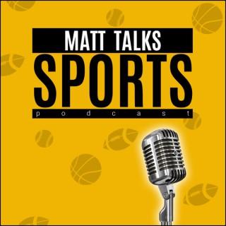 Matt Talks Sports