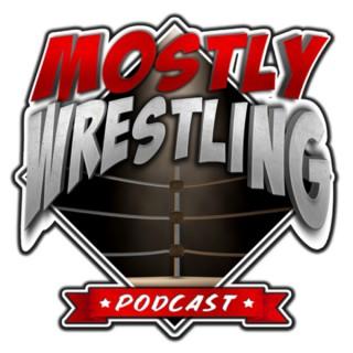 Mostly Wrestling Podcast