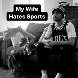 My Wife Hates Sports