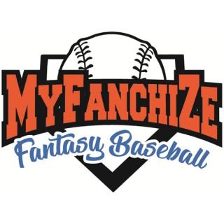 Myfanchize Fantasy Baseball Podcast