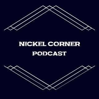 Nickel Corner Podcast