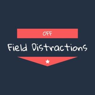 Off Field Distractions Radio