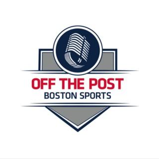 Off The Post Boston Sports