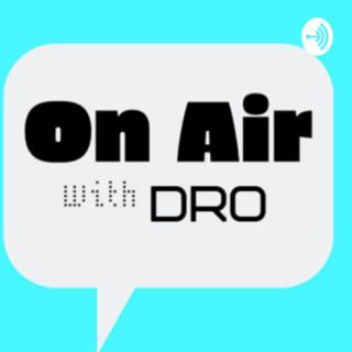 On Air with Dro