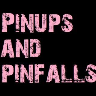 Pinups & Pinfalls