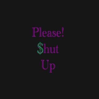 Please! ShutUp