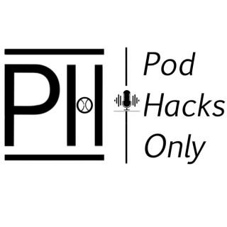 Pod Hacks Only