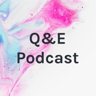 Q&E Podcast
