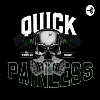 Quick & Painless Pro Wrestling Podcast