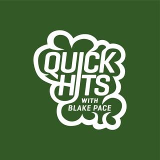 Quick Hits with Blake Pace