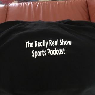 The Really Real Show Sports Podcast